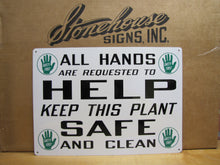 Load image into Gallery viewer, ALL HANDS ARE REQUESTED KEEP THIS PLANT SAFE AND CLEAN Original Old Stonehouse Sign NOS SST 10x14
