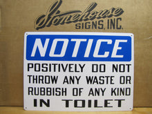 Load image into Gallery viewer, POSITIVELY DO NOT THROW ANY WASTE OR RUBBISH IN TOILET Stonehouse Sign SST 10x14 NOS
