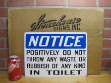 Load image into Gallery viewer, POSITIVELY DO NOT THROW ANY WASTE OR RUBBISH IN TOILET Stonehouse Sign SST 10x14 NOS
