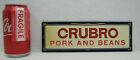 CRUBRO PORK AND BEANS Old Ad Sign CRUIKSHANK BROS PITTSBURGH W&H CRYSTALOID