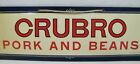 CRUBRO PORK AND BEANS Old Ad Sign CRUIKSHANK BROS PITTSBURGH W&H CRYSTALOID