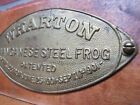 WHARTON MANGANESE STEEL FROG Pat 1901 Antique Nameplate Tag RR Equipment Sign