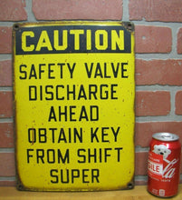 Load image into Gallery viewer, CAUTION SAFETY VALVE DISCHARGE OBTAIN KEY FROM SHIFT SUPER Old Porcelain Sign
