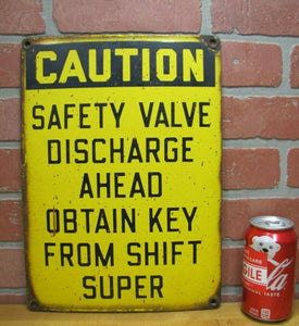 CAUTION SAFETY VALVE DISCHARGE OBTAIN KEY FROM SHIFT SUPER Old Porcelain Sign