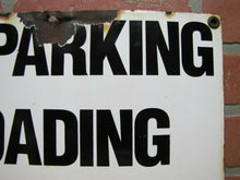 Load image into Gallery viewer, Old Porcelain NO PARKING LOADING ZONE Sign Gas Station Industrial Factory Shop
