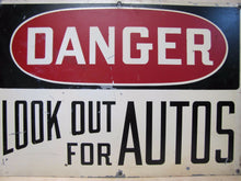 Load image into Gallery viewer, DANGER LOOK OUT FOR AUTOS Old Sign Metal Industrial Safety Gas Station Shop
