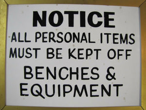 Old NOTICE Benches & Equipment SIGN Industrial Factory Metal Sign