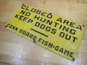 CLOSED AREA NO HUNTING KEEP DOGS OUT Old Retired Ad Sign CONN BOARD FISH GAME