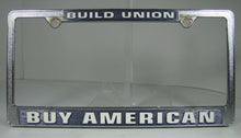 Load image into Gallery viewer, BUILD UNION BUY AMERICAN Original Old License Plate Frame Made in USA Sign Ad
