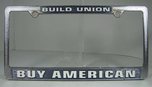 BUILD UNION BUY AMERICAN Original Old License Plate Frame Made in USA Sign Ad