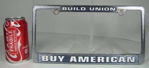 BUILD UNION BUY AMERICAN Original Old License Plate Frame Made in USA Sign Ad