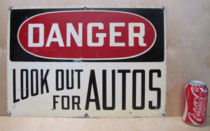 DANGER LOOK OUT FOR AUTOS Old Sign Metal Industrial Safety Gas Station Shop