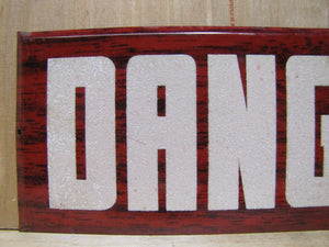 Old DANGER Sign tin faux wood grain hetrolite style gas station store shop