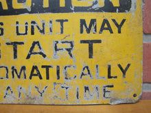 Load image into Gallery viewer, Old CAUTION THIS UNIT MAY START AUTOMATICALLY Industrial Steel Safety Ad Sign
