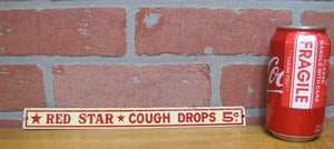 Old *RED STAR* COUGH DROPS 5c Tin Advertising Sign Country Store Apothecary Med