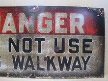 Load image into Gallery viewer, DANGER DO NOT USE AS WALKWAY Original Old Porcelain Safety Sign Industrial Shop
