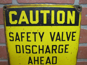 CAUTION SAFETY VALVE DISCHARGE OBTAIN KEY FROM SHIFT SUPER Old Porcelain Sign