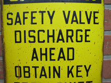 Load image into Gallery viewer, CAUTION SAFETY VALVE DISCHARGE OBTAIN KEY FROM SHIFT SUPER Old Porcelain Sign
