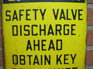 CAUTION SAFETY VALVE DISCHARGE OBTAIN KEY FROM SHIFT SUPER Old Porcelain Sign