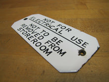 Load image into Gallery viewer, Old NOT FOR ELECTRICAL USE NOT TO BE REMOVED Porcelain Industrial Shop Sign
