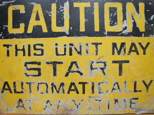 Old CAUTION THIS UNIT MAY START AUTOMATICALLY Industrial Steel Safety Ad Sign