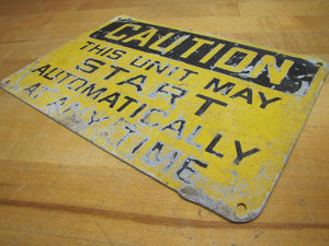 Old CAUTION THIS UNIT MAY START AUTOMATICALLY Industrial Steel Safety Ad Sign