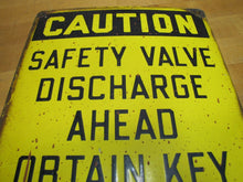 Load image into Gallery viewer, CAUTION SAFETY VALVE DISCHARGE OBTAIN KEY FROM SHIFT SUPER Old Porcelain Sign
