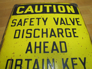 CAUTION SAFETY VALVE DISCHARGE OBTAIN KEY FROM SHIFT SUPER Old Porcelain Sign