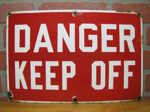 Old Porcelain DANGER KEEP OFF Sign Industrial Repair Shop Safety Advertising