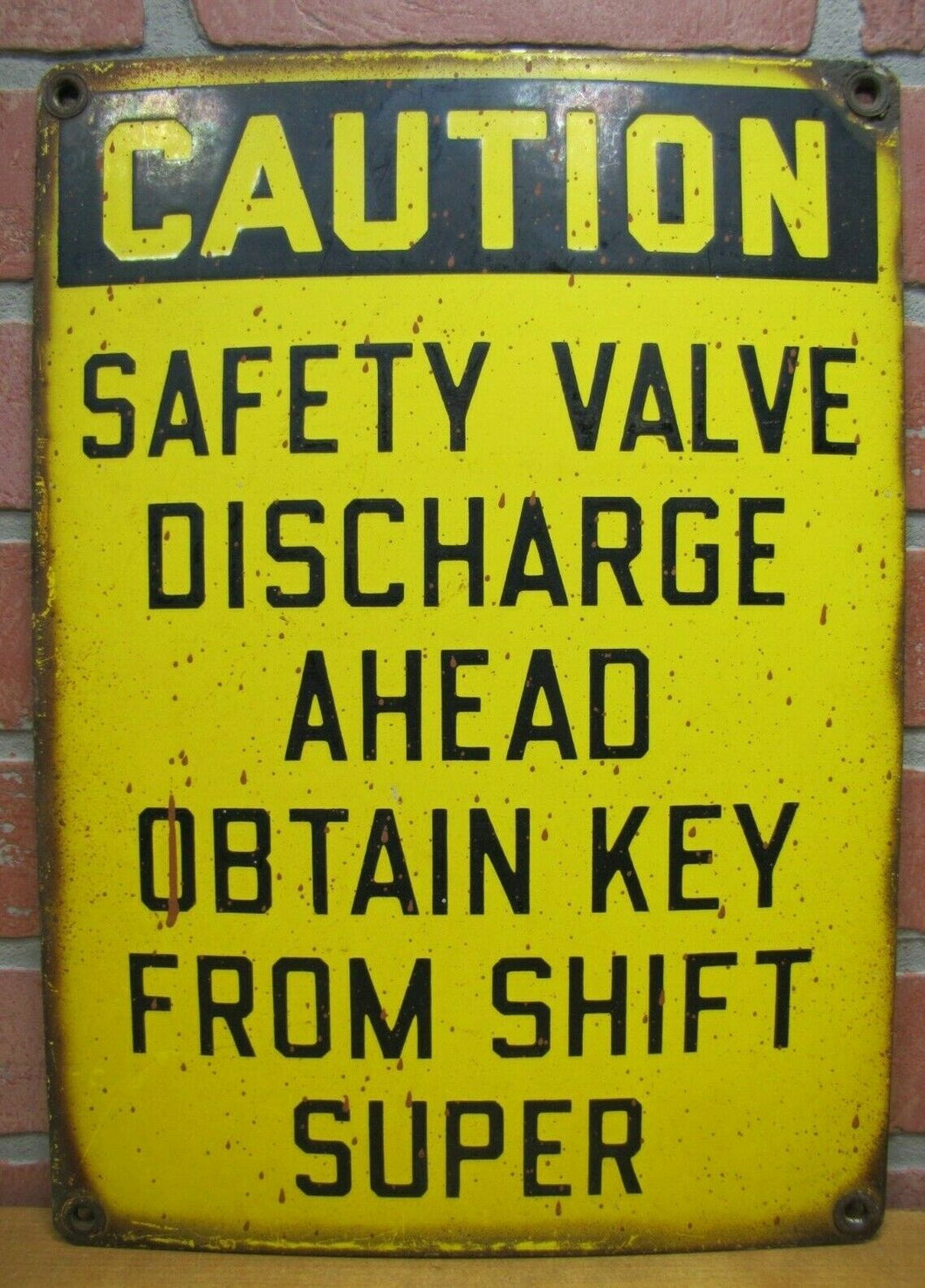 CAUTION SAFETY VALVE DISCHARGE OBTAIN KEY FROM SHIFT SUPER Old Porcelain Sign