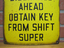 Load image into Gallery viewer, CAUTION SAFETY VALVE DISCHARGE OBTAIN KEY FROM SHIFT SUPER Old Porcelain Sign
