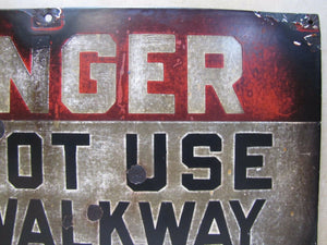 DANGER DO NOT USE AS WALKWAY Original Old Porcelain Safety Sign Industrial Shop