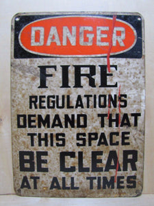 DANGER FIRE REGULATIONS DEMAND THIS SPACE BE CLEAR Old Industrial Shop Sign