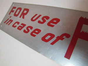Vintage FOR USE IN CASE OF FIRE Sign thin metal advertising Flames on F