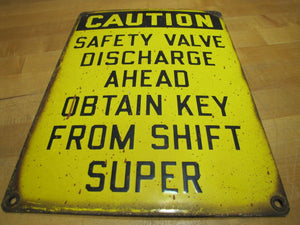 CAUTION SAFETY VALVE DISCHARGE OBTAIN KEY FROM SHIFT SUPER Old Porcelain Sign