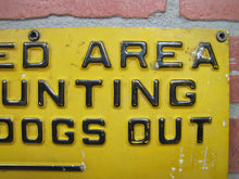 Load image into Gallery viewer, CLOSED AREA NO HUNTING KEEP DOGS OUT Old Retired Ad Sign CONN BOARD FISH GAME
