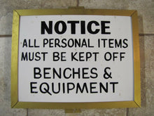 Load image into Gallery viewer, Old NOTICE Benches &amp; Equipment SIGN Industrial Factory Metal Sign
