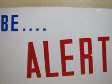 Load image into Gallery viewer, Orig 1940s &#39;BE...ALERT DON&#39;T GET HURT&#39; Industrial Safety Steel Adv Sign WW2 Era
