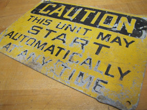 Old CAUTION THIS UNIT MAY START AUTOMATICALLY Industrial Steel Safety Ad Sign