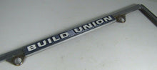 Load image into Gallery viewer, BUILD UNION BUY AMERICAN Original Old License Plate Frame Made in USA Sign Ad
