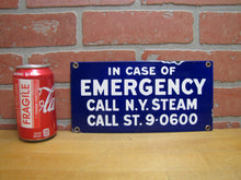 Load image into Gallery viewer, IN CASE OF EMERGENCY CALL NY STEAM Original Old Porcelain Advertising Sign
