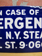 Load image into Gallery viewer, IN CASE OF EMERGENCY CALL NY STEAM Original Old Porcelain Advertising Sign
