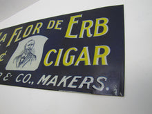 Load image into Gallery viewer, LA FLOR DE ERB 10c CIGAR Antique Embossed Tin Store Display Ad Sign Nat&#39;l Sign Co Dayton O
