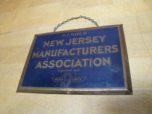 MEMBER NEW JERSEY MANUFACTURES ASSOC Old Sign WORK & UNITY FOR STRONGER AMERICA organized 1910