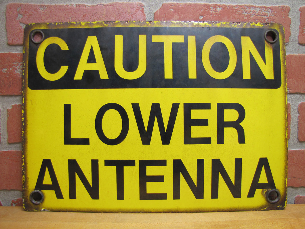 CAUTION LOWER ANTENNA Original Old Porcelain Sign Shop Car Wash Industrial RR Subway Safety Ad