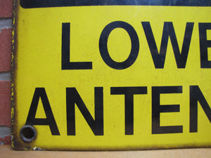 CAUTION LOWER ANTENNA Original Old Porcelain Sign Shop Car Wash Industrial RR Subway Safety Ad