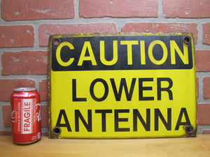 CAUTION LOWER ANTENNA Original Old Porcelain Sign Shop Car Wash Industrial RR Subway Safety Ad