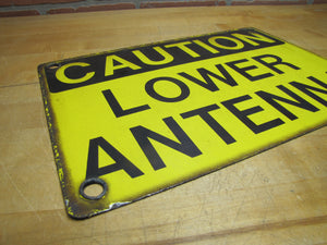 CAUTION LOWER ANTENNA Original Old Porcelain Sign Shop Car Wash Industrial RR Subway Safety Ad