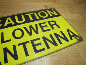 CAUTION LOWER ANTENNA Original Old Porcelain Sign Shop Car Wash Industrial RR Subway Safety Ad