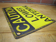 Load image into Gallery viewer, CAUTION LOWER ANTENNA Original Old Porcelain Sign Shop Car Wash Industrial RR Subway Safety Ad
